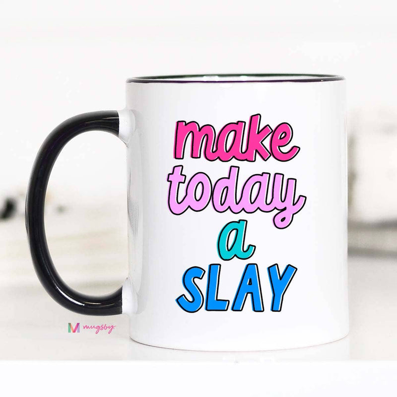Make Today a Slay Coffee Mug