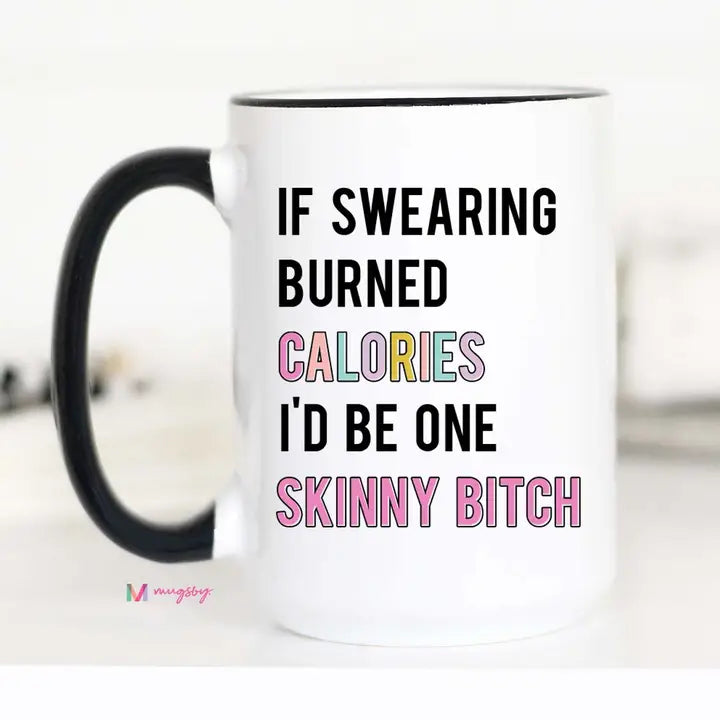 If Swearing Burned Calories... Coffee Mug