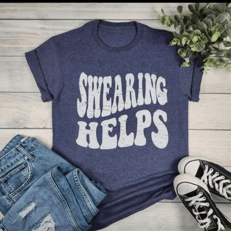 Swearing Helps Graphic T - IN STOCK