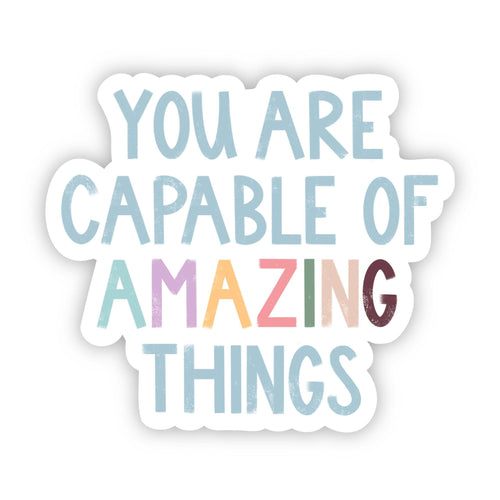 You Are Capable of Amazing Things Multicolor Letter Sticker-Gifts-The Gray Barn Boutique, Templeton Massachusetts