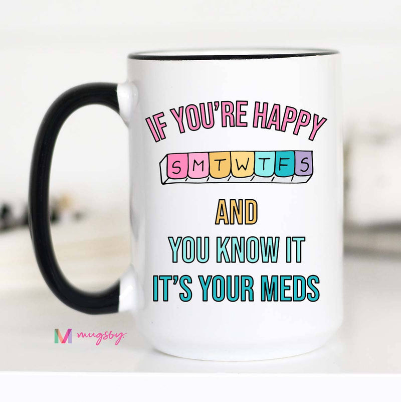 If You're Happy and you Know it Funny Coffee Mug