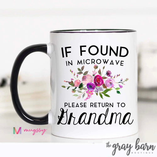 "If Found In Microwave, Please Return To Grandma" Coffee Mug 11oz-The Gray Barn Boutique, Templeton Massachusetts