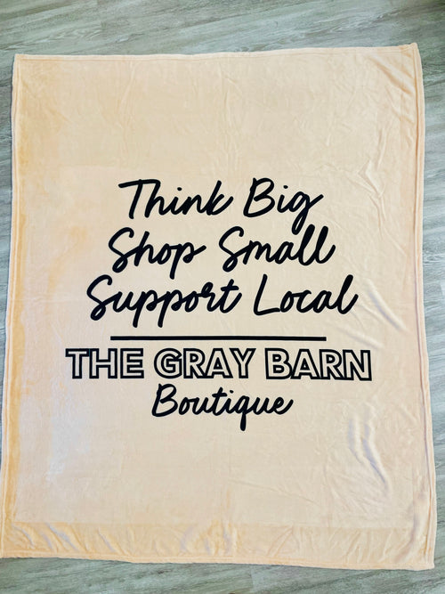 Think Big, Shop Small, Support Local - The Gray Barn Boutique Blanket-Home Decor-The Gray Barn Boutique, Templeton Massachusetts