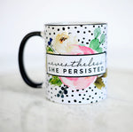 "Nevertheless She Persisted" Floral Mug-Mugs-The Gray Barn Boutique, Templeton Massachusetts