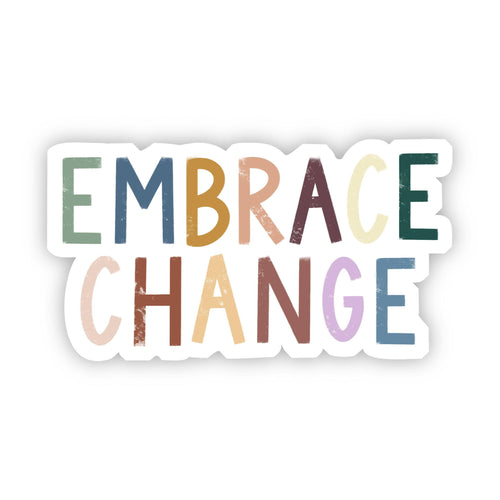 Embrace Change Multicolor Sticker-Gifts-The Gray Barn Boutique, Templeton Massachusetts