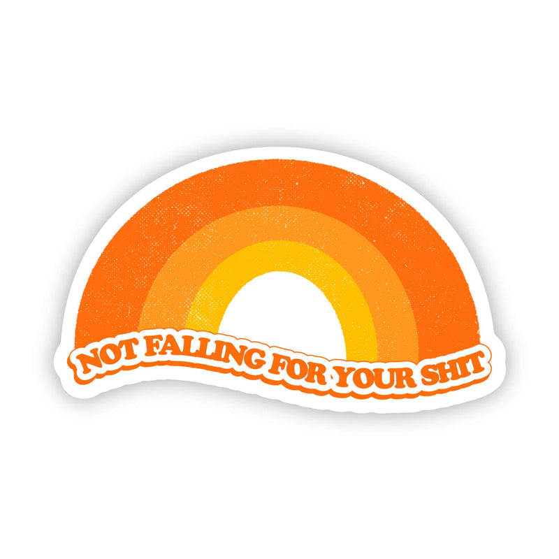 "Not falling for your shit" fall rainbow sticker