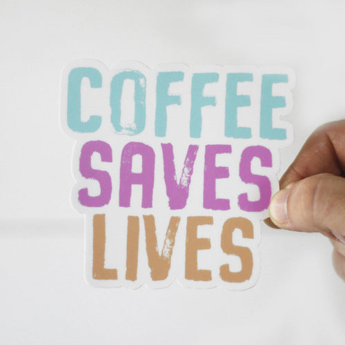 Coffee Saves Lives Vinyl Sticker